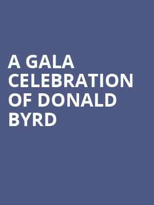 A Gala Celebration of DONALD BYRD at Barbican Hall